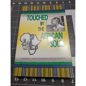 Touched by the African Soul Gloria Cunningham Lois Okerstrom Missionary 1990 PB